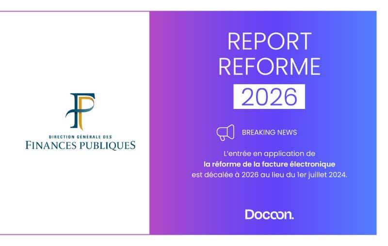 Report du calendrier d'application de la réforme de la facturation électronique
