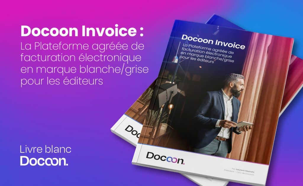 Docoon Invoice : la Plateforme agréée de facturation électronique en marque blanche/grise pour les éditeurs.
