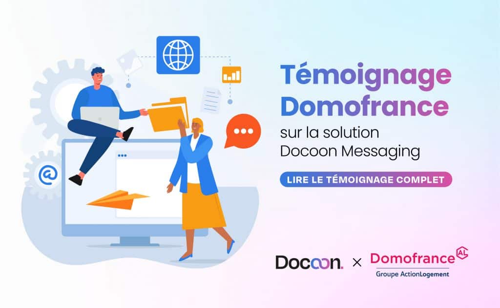 Illustration témoignage Domofrance sur l'utilisation de la plateforme de communication MULTICANAL Docoon